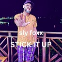 SLY FOXX - Stick It Up