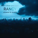 Rancy - Don't Close Your Eyes (Slowed and Reverb)