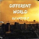 Dj Viktor P - Different World