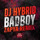 DJ Hybrid - Badboy Zapya Remix