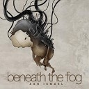 Ash Ismael - Beneath the Fog