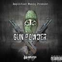 Amplified Musiq - Gun Powder