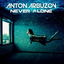 Anton Arbuzov - Never Alone