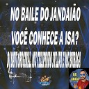 DJ DAVI ORIGINAL mc felipinho syllva MC… - No Baile do Jandai o Voc Conhece a Isa