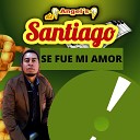 Angel s de Santiago - Se Fue Mi Amor