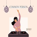 spiff - Common Person