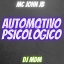 MC John JB - Automotivo Psicol gico