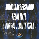 DJ DAVI ORIGINAL MC ZS DJ RAFA DA VM MC L3 - Melodia Agressiva do Xeque Mate