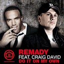 Remady Ft Craig David - Do It On My Own Mike Candys C