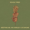 WEST IDE AB YB Charley W Capone - Rough Times