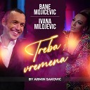 Bane Mojicevic Ivana Milojevic - Treba vremena Live