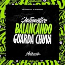 DJ Shadow ZN feat Mc Vitinho ZS - Automotivo Balan ando Guarda Chuva