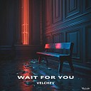 Velchev - Wait for You Dub