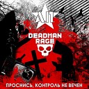 Deadman Rage - Все ненавидят всех