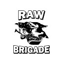 RAW BRIGADE - Broken Teeth