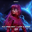 Fly Project Chaow - Like a star Remix