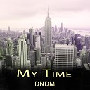 DNDM - My Time