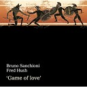 Fred Hush Bruno Sanchioni - Game of love Original mix