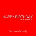 Instrumental City - Happy Birthday Rock Version