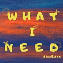 SissEden feat Jovani Occomy - What I Need