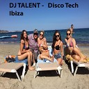 DJ Talent - Disco Tech Ibiza