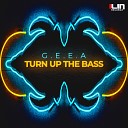 G E E A - Turn Up The Bass Extended Mix