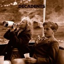 Decadents - I d Rather Be Lonely