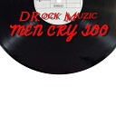 DRock Muzic - Men Cry Too