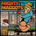 Mighty Maggots - Leaving This Town
