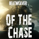 BeatWeaver - Of The Chase