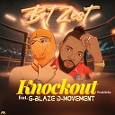 Brt Zest feat G Blaze D Movement - Knockout