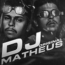 DJ Matheus Original mc fabricio rf - Olha o Barulho Que T Fazendo