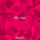 Myfron - My Rap