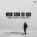 Zorr Alex feat Cyrillic - Non Son Di Qui