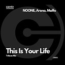 NOONE Arena Maffa - This Is Your Life Tribute Mix