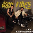 Ed Nava el gordito de sinaloa - Good Vibes