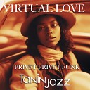 Tanin Jazz - Virtual Love Privet Privet Funk