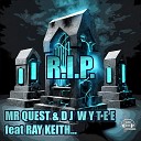 Mr Quest DJ Wytee feat Ray Keith - R I P Soldier Boy Mix