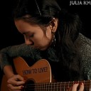 Julia KM - How to Live