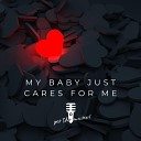 Yes The Music - My Baby Just Cares For Me