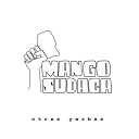 Mango Sudaca feat Mercedes Sanchez… - Equilibristas