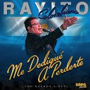 Rayito Colombiano - Me Dediqu a Perderte Con Buenos Aires En Vivo