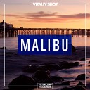 Vitaliy Shot - Malibu Original Mix