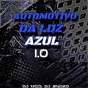 DJ SNGXD - Automotivo Da Luz Azul 1 0 feat Dj Mco