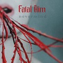Fatal Aim - Nevermind