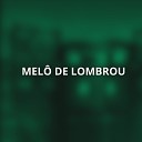 Antoniel Remix - MEL DE LOMBROU