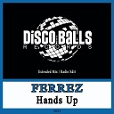 FERREZ - Hands Up Radio Edit