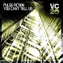 Pulse Fiction - You Can t Tell Us Radio Edit