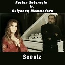 Ruslan Sefero lu feat Gulyanaq Memmedova - Sensiz
