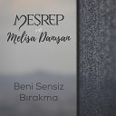 Me rep feat Melisa Dan an - Beni Sensiz B rakma